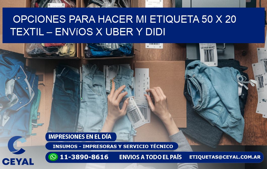 Opciones para hacer mi Etiqueta 50 x 20 textil – Envíos x Uber y DiDi