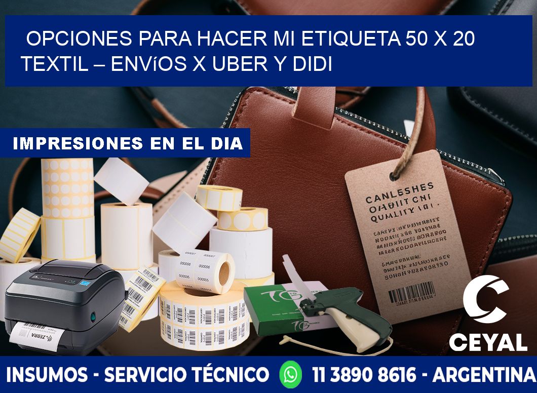 Opciones para hacer mi Etiqueta 50 x 20 textil – Envíos x Uber y DiDi