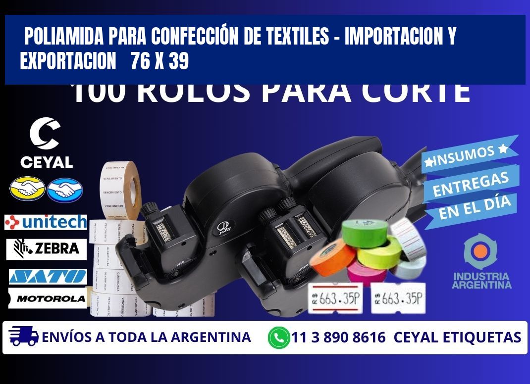 POLIAMIDA PARA CONFECCIÓN DE TEXTILES - IMPORTACION Y EXPORTACION   76 x 39