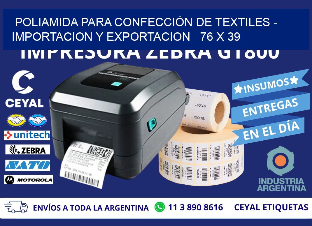 POLIAMIDA PARA CONFECCIÓN DE TEXTILES - IMPORTACION Y EXPORTACION   76 x 39