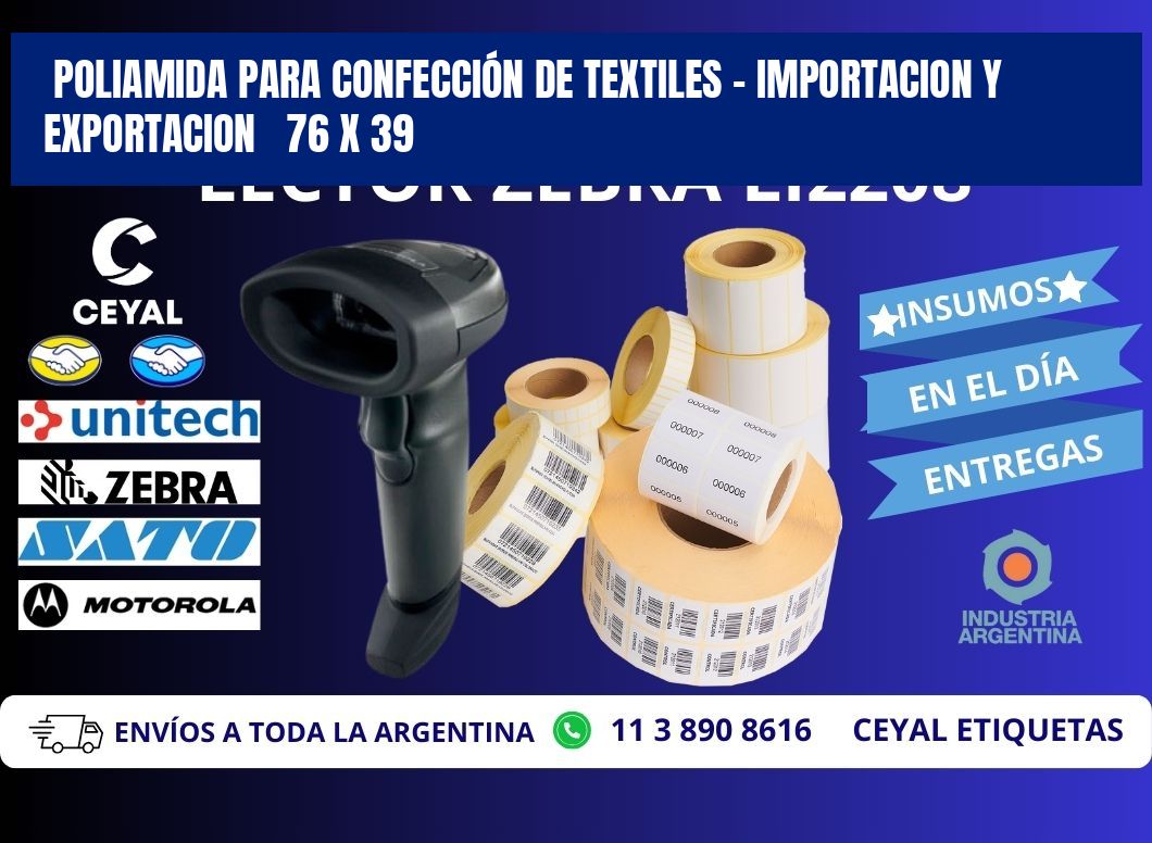 POLIAMIDA PARA CONFECCIÓN DE TEXTILES - IMPORTACION Y EXPORTACION   76 x 39