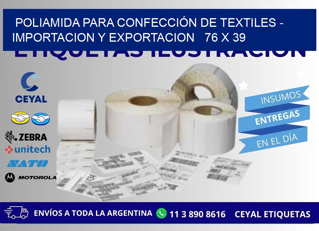 POLIAMIDA PARA CONFECCIÓN DE TEXTILES - IMPORTACION Y EXPORTACION   76 x 39