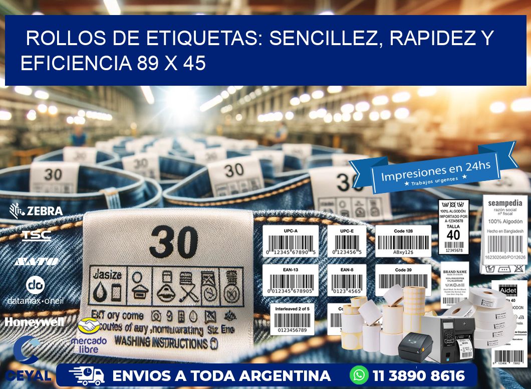 Rollos de Etiquetas: Sencillez, Rapidez y Eficiencia 89 x 45