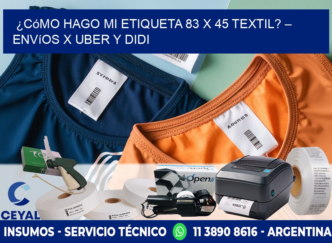 ¿Cómo hago mi Etiqueta 83 x 45 textil? – Envíos x Uber y DiDi