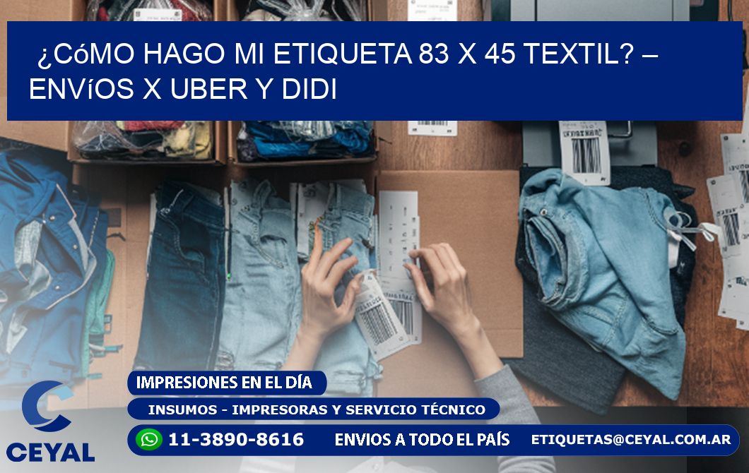 ¿Cómo hago mi Etiqueta 83 x 45 textil? – Envíos x Uber y DiDi