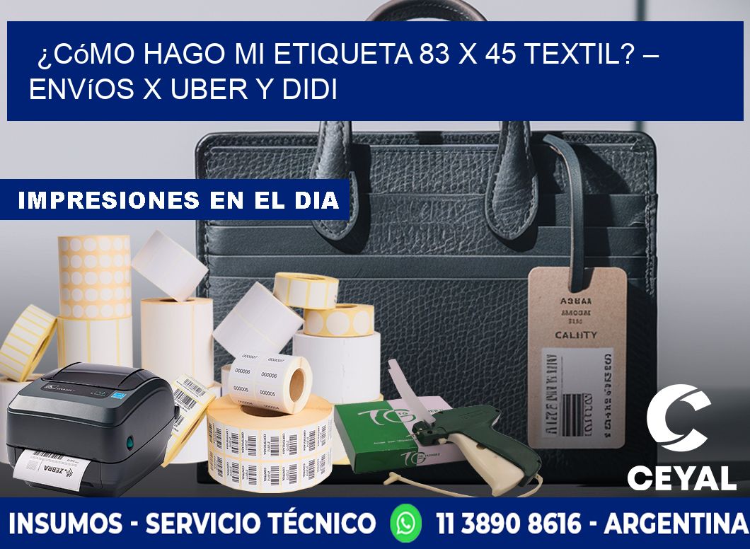 ¿Cómo hago mi Etiqueta 83 x 45 textil? – Envíos x Uber y DiDi