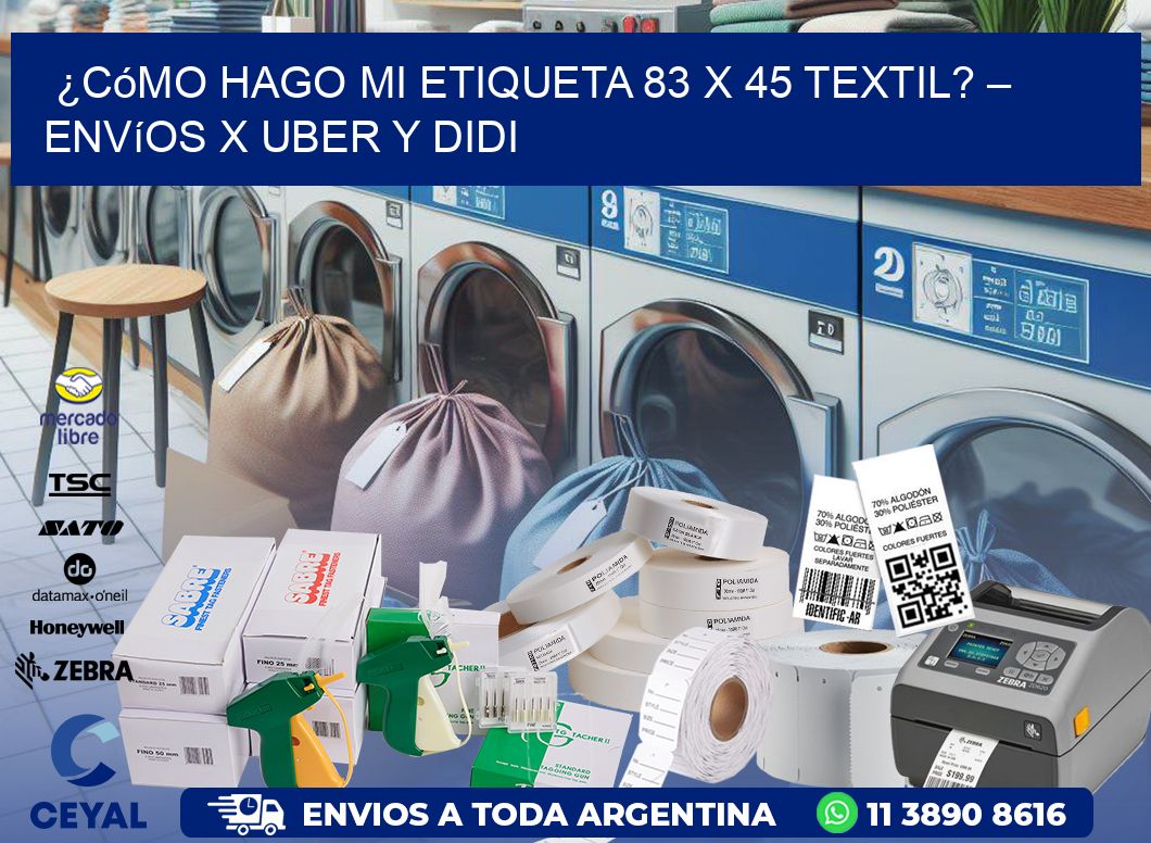 ¿Cómo hago mi Etiqueta 83 x 45 textil? – Envíos x Uber y DiDi